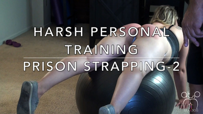 Harsh Personal Training- Prison Strapping- 2